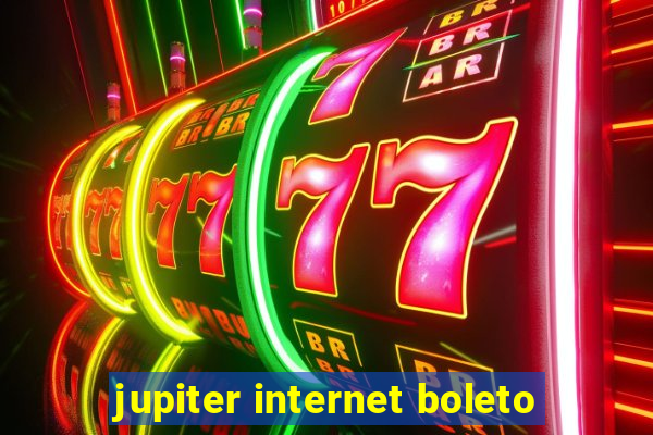 jupiter internet boleto